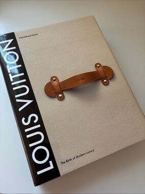 Louis Vuitton: The Birth of Modern Luxury  First edition, 2005